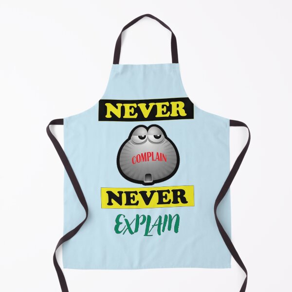 Item preview, Never Complain Never Explain Motivational and Inspirational quotes Design Active  designed and sold by Ellie-UK.
