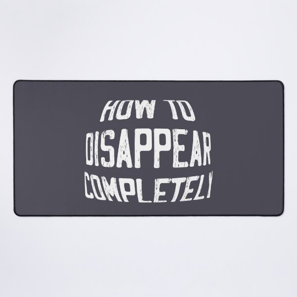 Item preview, How to Disappear Completely, white designed and sold by perezzzoso.