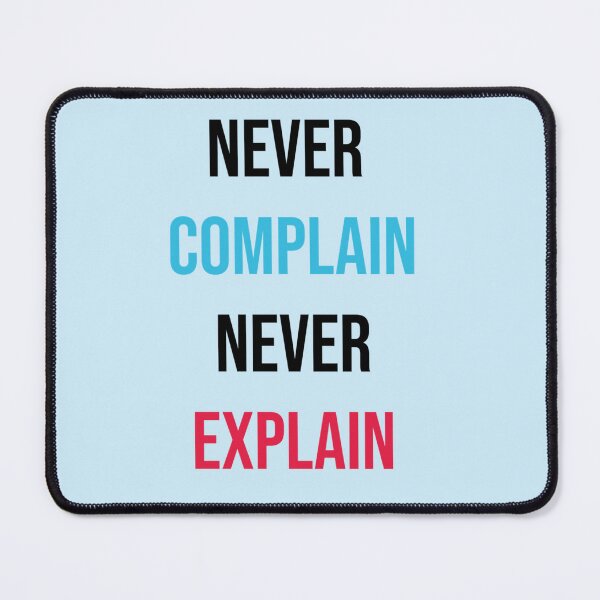 Item preview, Never complain never explain nice typography for this quote   designed and sold by Ellie-UK.