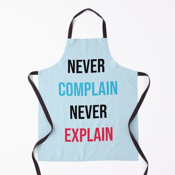 Item preview, Never complain never explain nice typography for this quote   designed and sold by Ellie-UK.