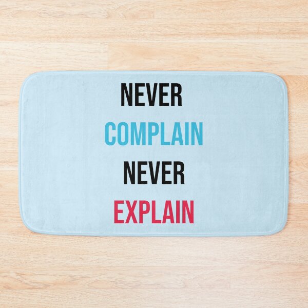 Item preview, Never complain never explain nice typography for this quote   designed and sold by Ellie-UK.