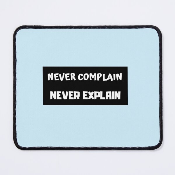 Item preview, never complain never explain Premium    designed and sold by Ellie-UK.