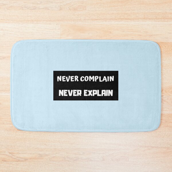 Item preview, never complain never explain Premium    designed and sold by Ellie-UK.
