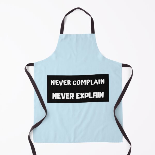 Item preview, never complain never explain Premium    designed and sold by Ellie-UK.