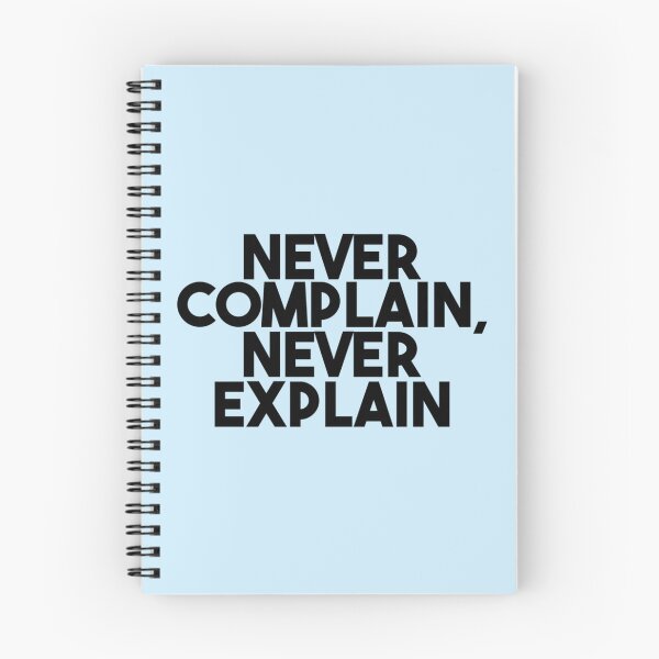Item preview, Never Complain Never Explain quote      designed and sold by Ellie-UK.