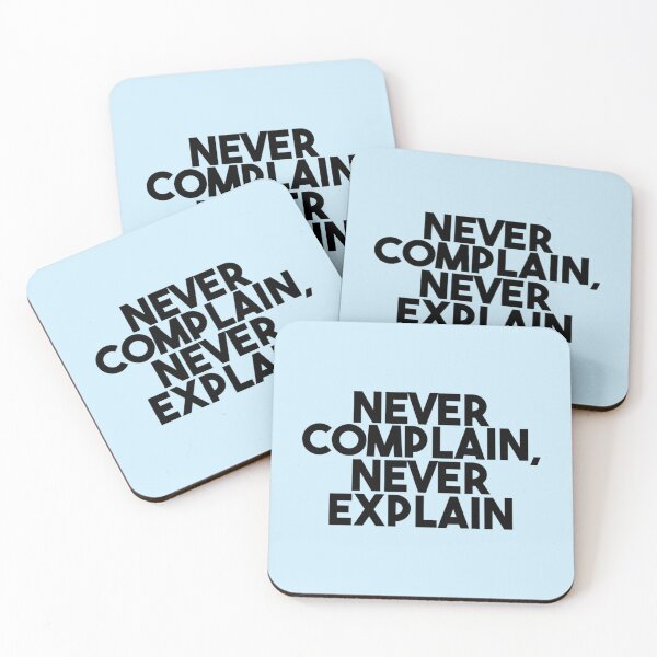Item preview, Never Complain Never Explain quote      designed and sold by Ellie-UK.