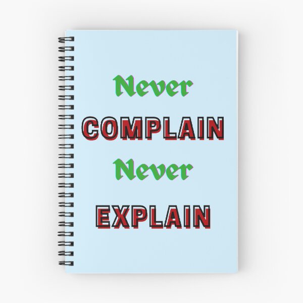 Item preview, Never Complain Never Explain designed and sold by Ellie-UK.