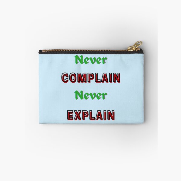 Item preview, Never Complain Never Explain designed and sold by Ellie-UK.