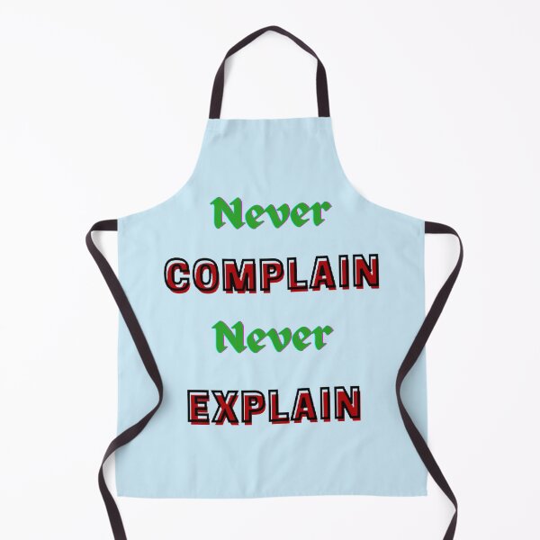 Item preview, Never Complain Never Explain designed and sold by Ellie-UK.