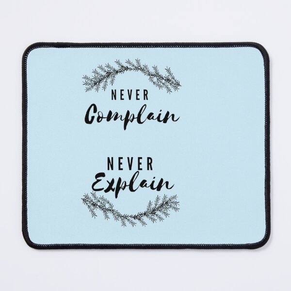 Item preview, Never complain and never explain   designed and sold by Ellie-UK.
