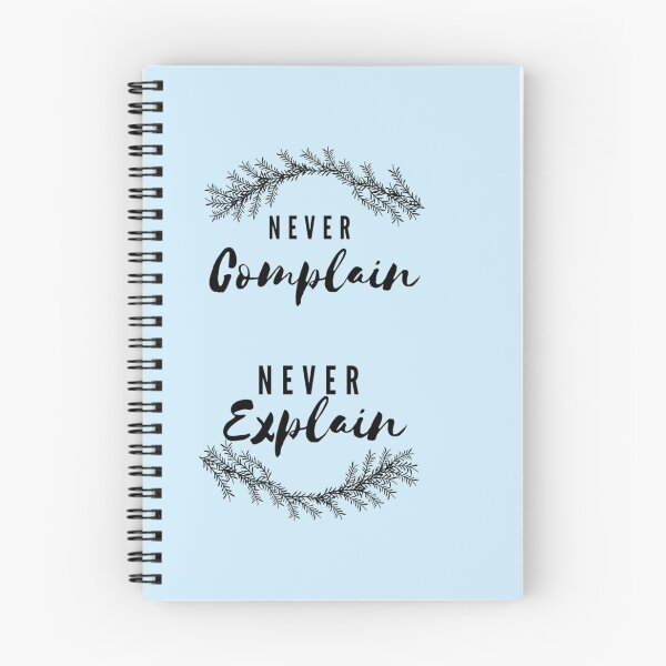 Item preview, Never complain and never explain   designed and sold by Ellie-UK.
