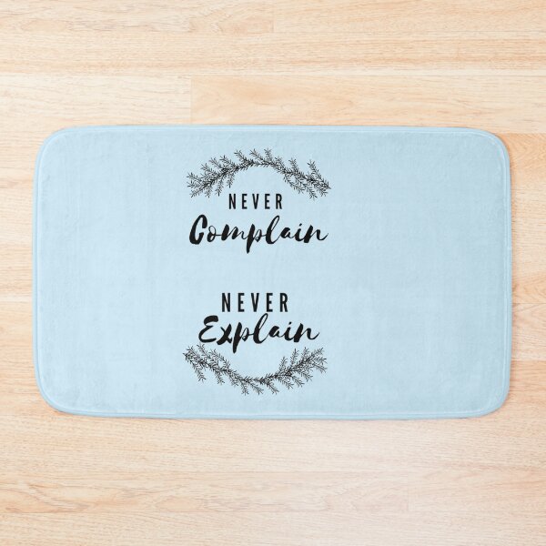Item preview, Never complain and never explain   designed and sold by Ellie-UK.