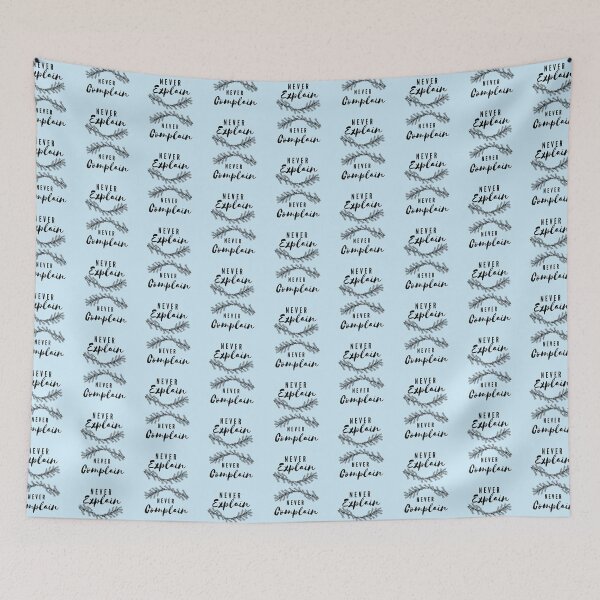 Item preview, Never complain and never explain   designed and sold by Ellie-UK.
