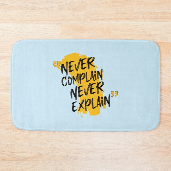 Item preview, never complain never explain              designed and sold by Ellie-UK.