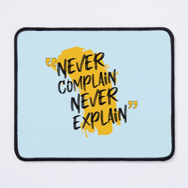 Item preview, never complain never explain              designed and sold by Ellie-UK.