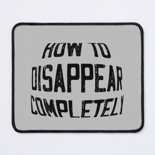 Item preview, How to Disappear Completely, black designed and sold by perezzzoso.
