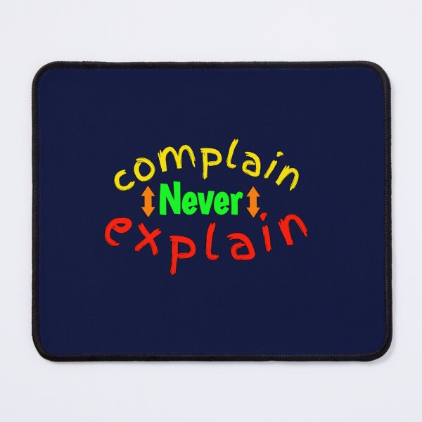 Item preview, Funny Quote Never Complain Never Explain    designed and sold by Ellie-UK.