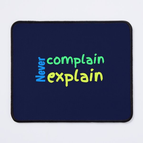 Item preview, Funny Quote Never Complain Never Explain For Motivation Quote    designed and sold by Ellie-UK.
