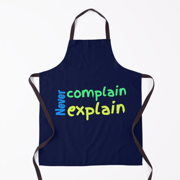 Item preview, Funny Quote Never Complain Never Explain For Motivation Quote    designed and sold by Ellie-UK.