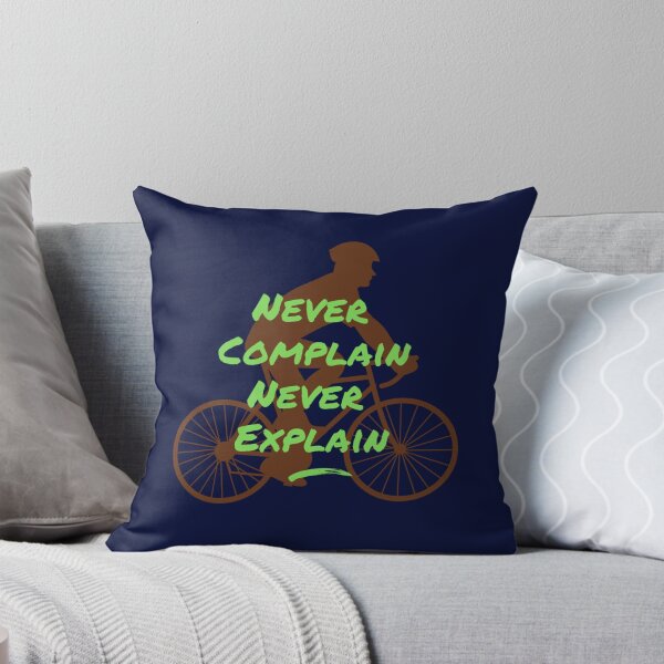 Item preview, Motivational quote Never Complain Never Explain for cyclist   designed and sold by Ellie-UK.