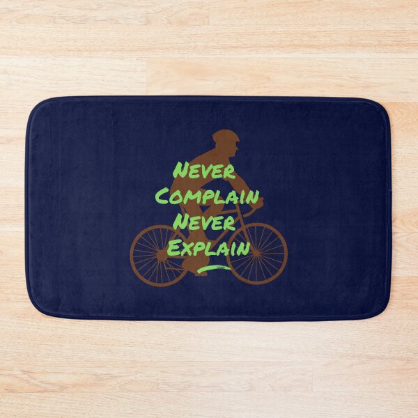 Item preview, Motivational quote Never Complain Never Explain for cyclist   designed and sold by Ellie-UK.