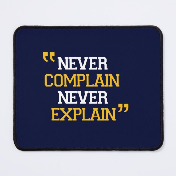 Item preview, never complain never explain          designed and sold by Ellie-UK.