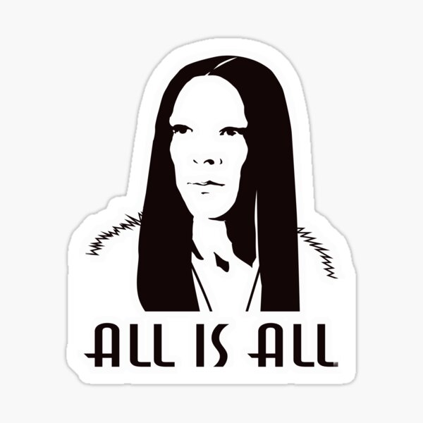 ALL is ALL Sticker