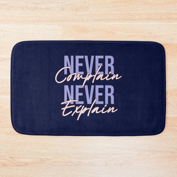 Item preview, Never Complain Never Explain Premium  designed and sold by Ellie-UK.