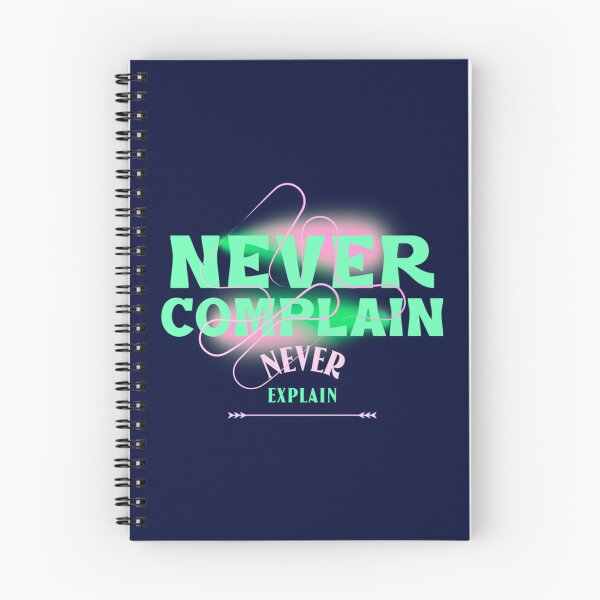 Item preview, Never Complain Never Explain quote   designed and sold by Ellie-UK.
