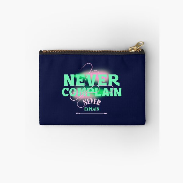 Item preview, Never Complain Never Explain quote   designed and sold by Ellie-UK.