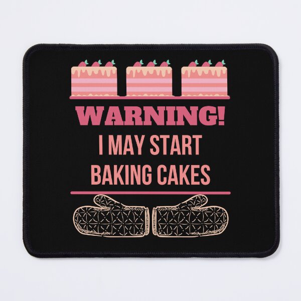 Item preview, Warning I may start baking cakes - Oven Bäcker Hobby designed and sold by DSOC-Clothing.