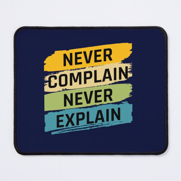 Item preview, Never complain never explain - Funny designed and sold by Ellie-UK.