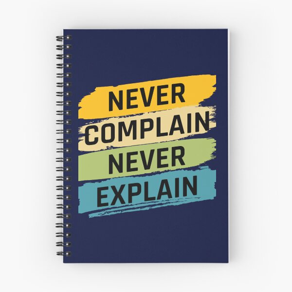 Item preview, Never complain never explain - Funny   designed and sold by Ellie-UK.