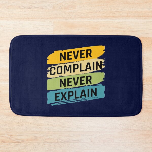 Item preview, Never complain never explain - Funny   designed and sold by Ellie-UK.