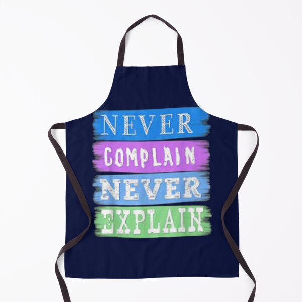 Item preview, never complain never explain            designed and sold by Ellie-UK.
