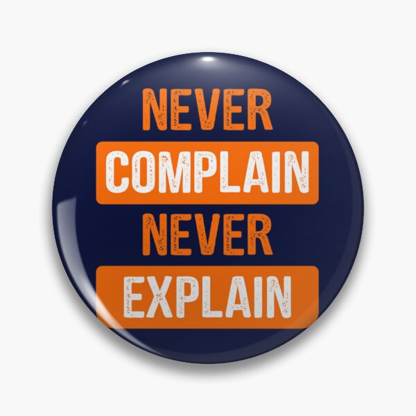 Item preview, Never Complain Never Expalin    designed and sold by Ellie-UK.