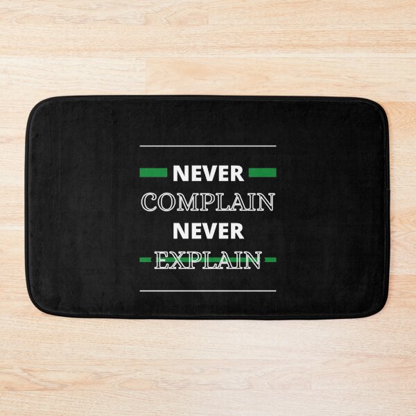 Item preview, never complain never explain  for everyone    designed and sold by Ellie-UK.