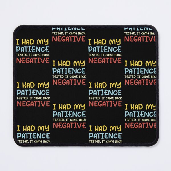 Item preview, I Had My Patience Tested It Came Back Negative ,Funny Colorful Distressed Gift designed and sold by pedrored369.