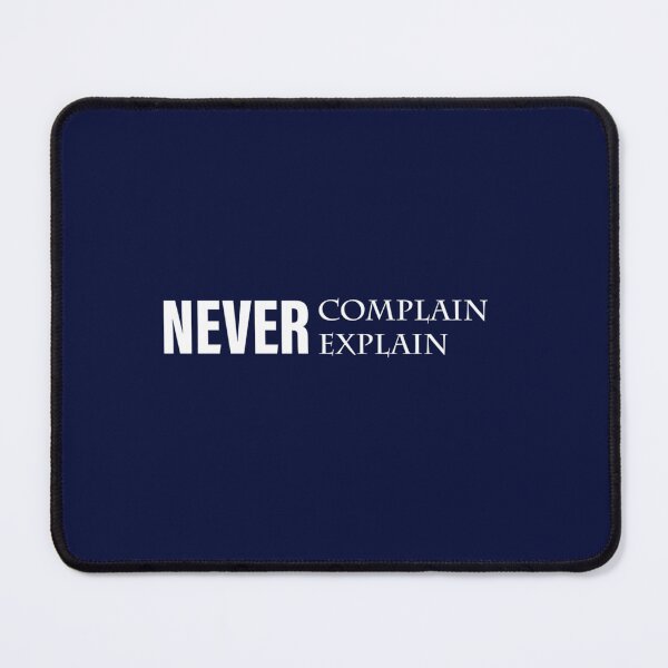 Item preview, Never Complain Never Explain designed and sold by Ellie-UK.