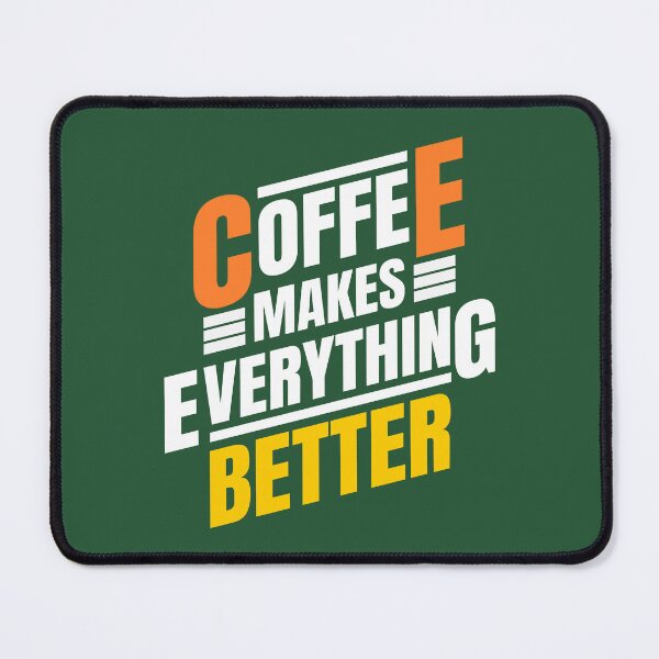 Artikelvorschau, Kaffee macht alles besser - Lustiger Spruch entworfen und verkauft von Dev-Ang.