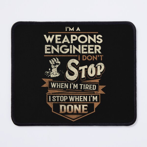 Item preview, Weapons Engineer T Shirt - I Stop When Done Job Gift Item Tee designed and sold by natalinedk.