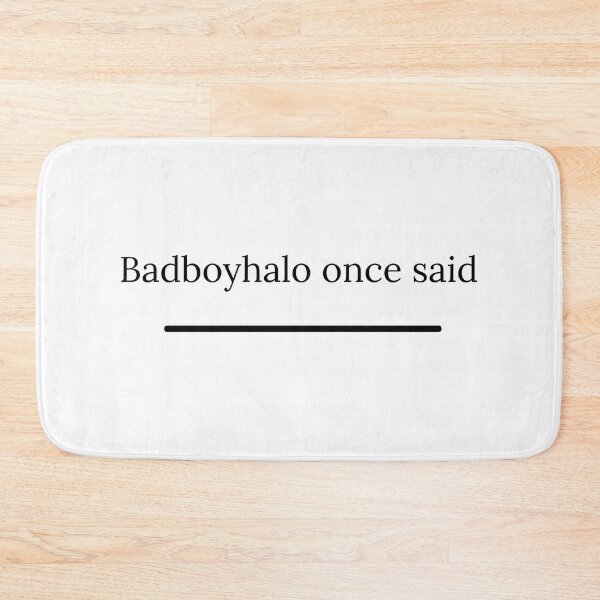 Item preview, badboyhalo once said designed and sold by bestizeyy.