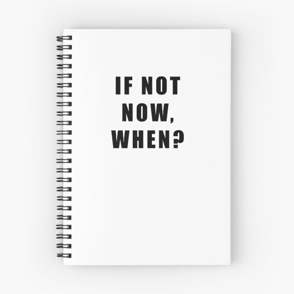 Item preview, IF NOT  NOW, WHEN? designed and sold by Hiross.
