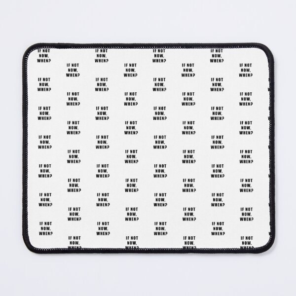 Item preview, IF NOT NOW, WHEN? designed and sold by Hiross.