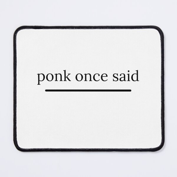 Item preview, ponk once said designed and sold by bestizeyy.