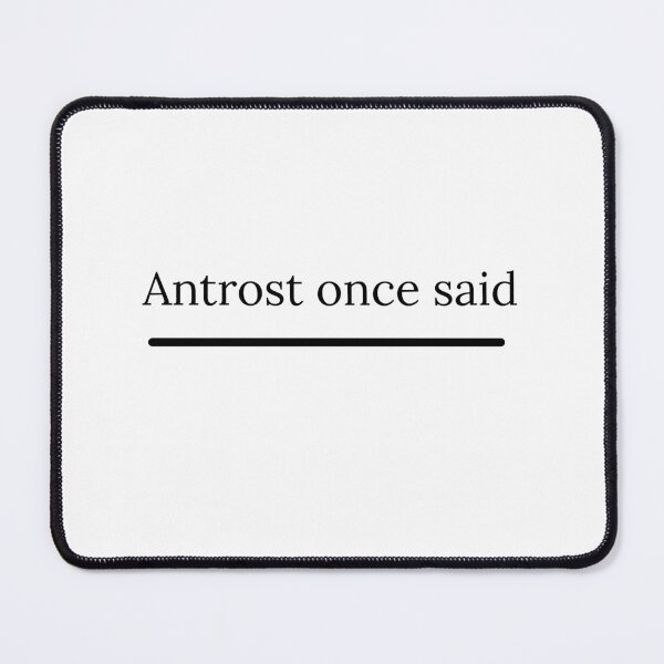 Item preview, antrost once said designed and sold by bestizeyy.