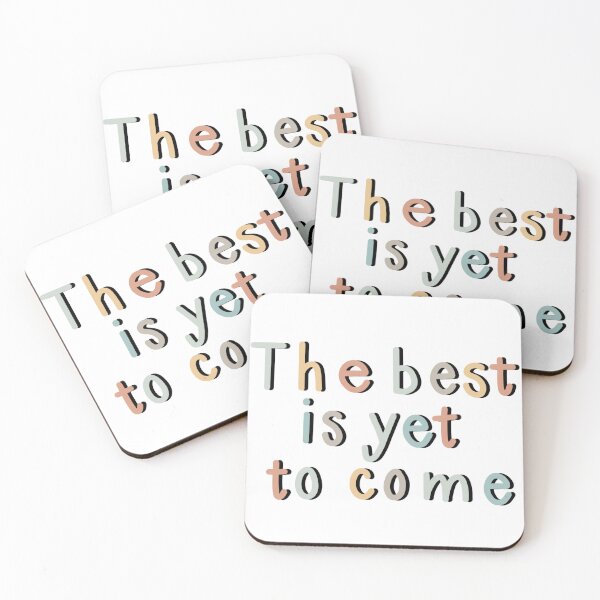 Item preview, The best is yet to come  designed and sold by jessica-brink.