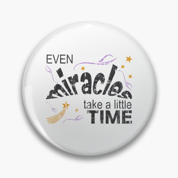 Item preview, Even Miracles Take A Little Time designed and sold by DN Shop ★★★★★.