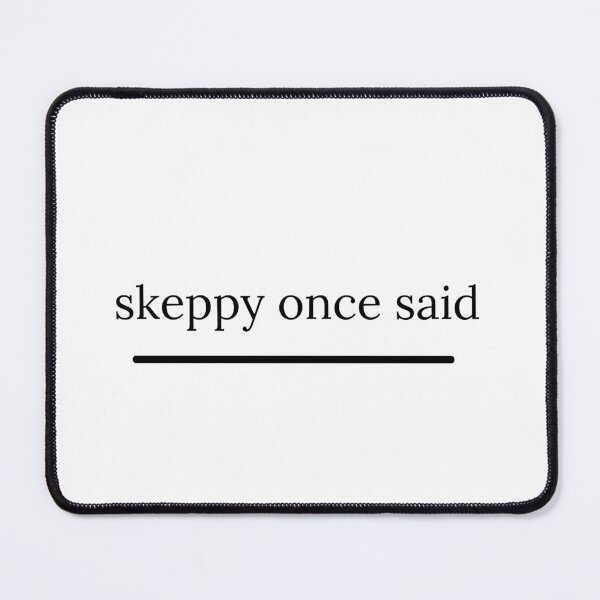 Item preview, skeppy once said designed and sold by bestizeyy.