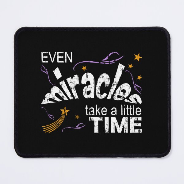 Item preview, Even Miracles Take A Little Time designed and sold by DN Shop ★★★★★.